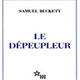 LE DEPEUPLEUR Variation autour du texte de Samuel Beckett